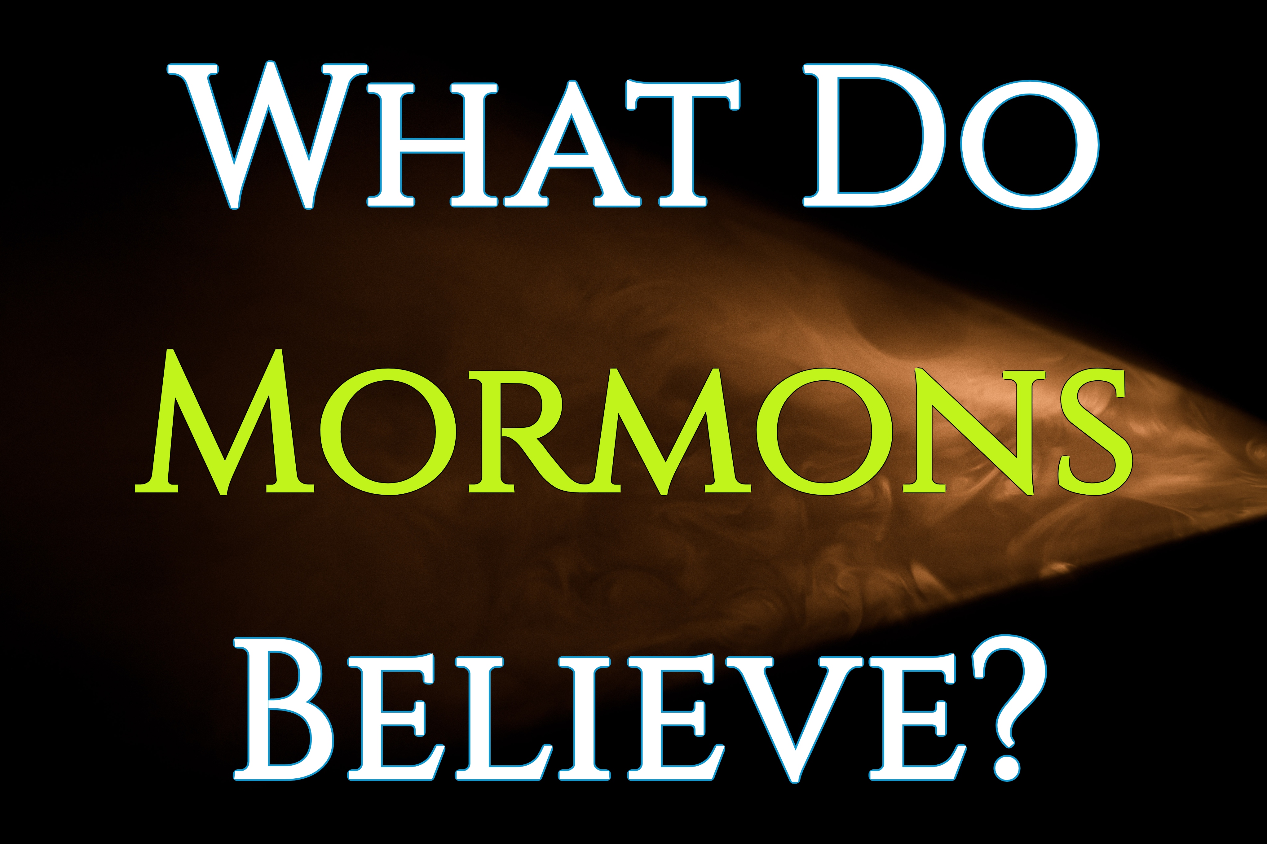 What Do Mormons Believe? Part 2: Important Things To Know – Onward In ...